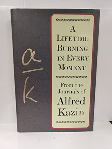 cover image Lifetime Burning in Every Moment: From the Journals of Alfred Kazin