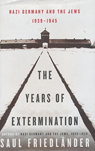 cover image The Years of Extermination: Nazi Germany and the Jews, 1939–1945
