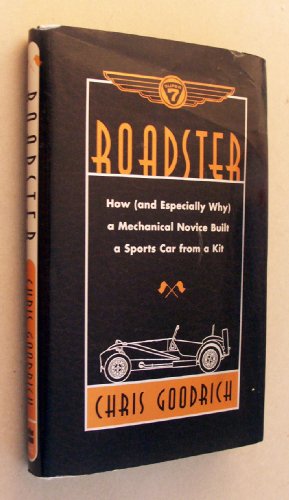 cover image Roadster: How (And Especially Why) a Mechanical Novice Built a Sports Car from a Kit