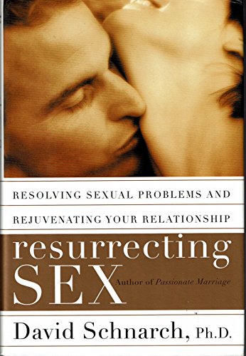 cover image RESURRECTING SEX: Resolving Sexual Problems and Rejuvenating Your Relationship