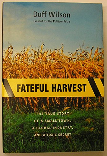 cover image FATEFUL HARVEST: The True Story of a Small Town, a Global Industry, and a Toxic Secret