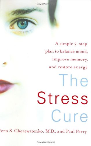 cover image The Stress Cure: A Simple 7-Step Plan to Balance Mood, Improve Memory, and Restore Energy