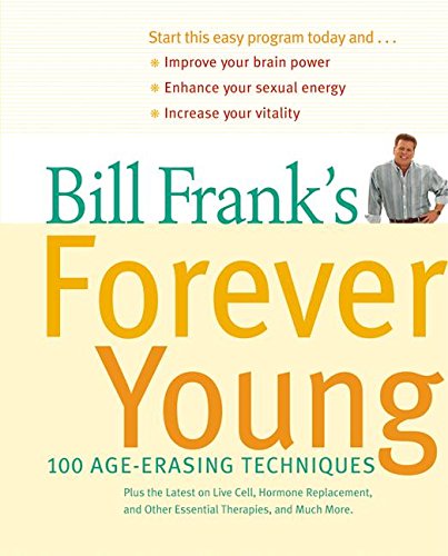 cover image Bill Frank's Forever Young: 100 Age-Erasing Techniques