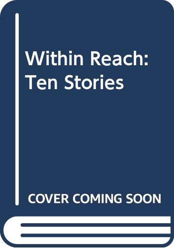 cover image Within Reach: Ten Stories