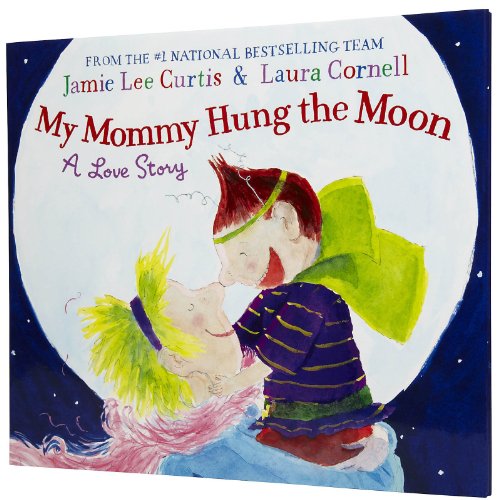 cover image My Mommy Hung the Moon: A Love Story