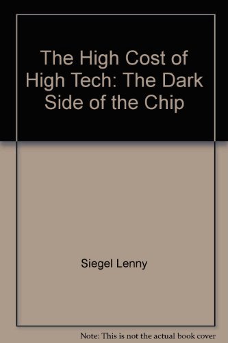 cover image The High Cost of High Tech: The Dark Side of the Chip