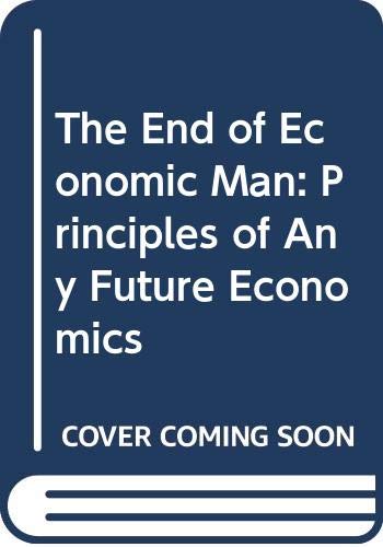 cover image The End of Economic Man: Principles of Any Future Economics
