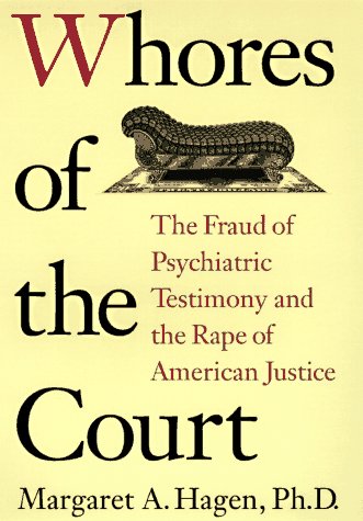 cover image Whores of the Court: The Fraud of Psychiatric Testimony and the Rape of American Justice