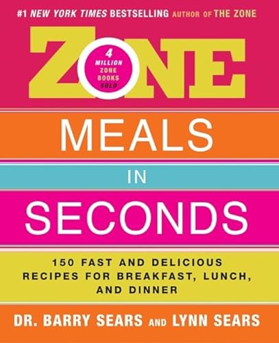 cover image Zone Meals in Seconds: 150 Fast and Delicious Recipes for Breakfast, Lunch, and Dinner
