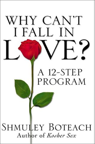 cover image WHY CAN'T I FALL IN LOVE? Creating the Loving Connection You Need to Be Human