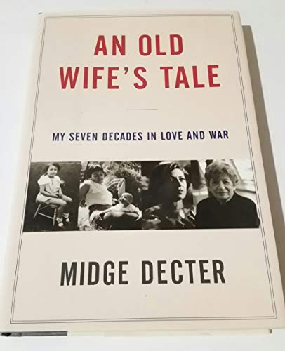 cover image AN OLD WIFE'S TALE: My Seven Decades in Love and War