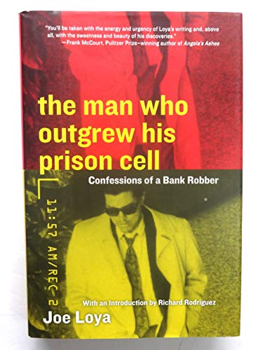 cover image THE MAN WHO OUTGREW HIS PRISON CELL: Confessions of a Bank Robber