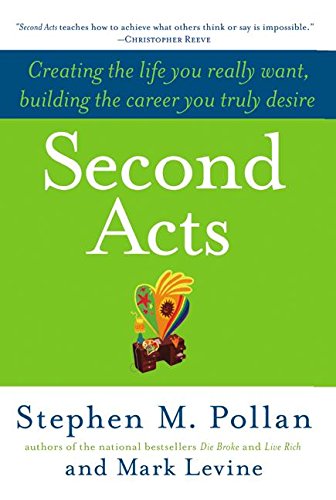 cover image Second Acts: Creating the Life You Really Want, Building the Career You Truly Desire