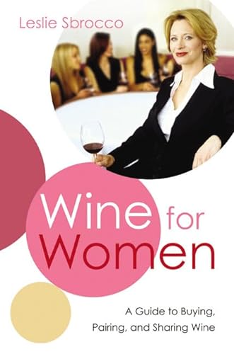 cover image WINE FOR WOMEN: A Guide to Buying, Pairing and Sharing Wine
