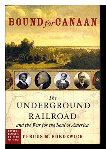 cover image BOUND FOR CANAAN: The Underground Railroad and the War for the Soul of America