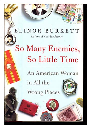 cover image SO MANY ENEMIES, SO LITTLE TIME: An American Woman in All the Wrong Places