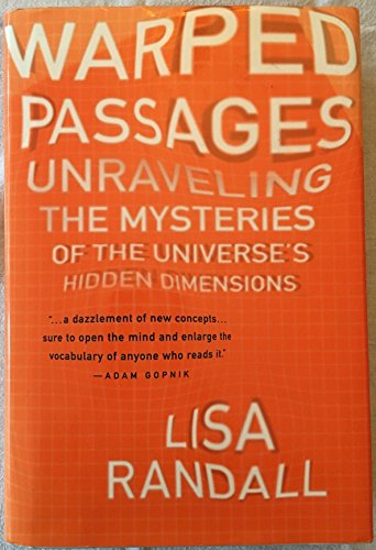 cover image Warped Passages: Unraveling the Mysteries of the Universe's Hidden Dimensions