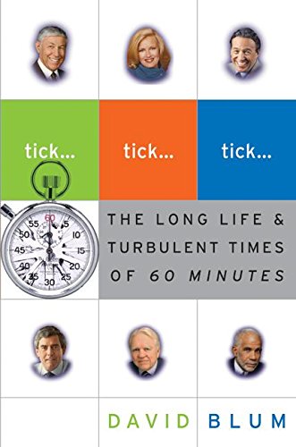 cover image Tick... Tick... Tick...: The Long Life and Turbulent Times of 60 Minutes