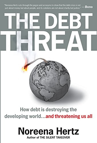 cover image THE DEBT THREAT: How Debt Is Destroying the Developing World