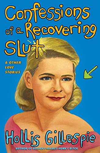 cover image Confessions of a Recovering Slut: & Other Love Stories