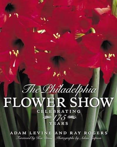 cover image THE PHILADELPHIA FLOWER SHOW: Celebrating 175 years