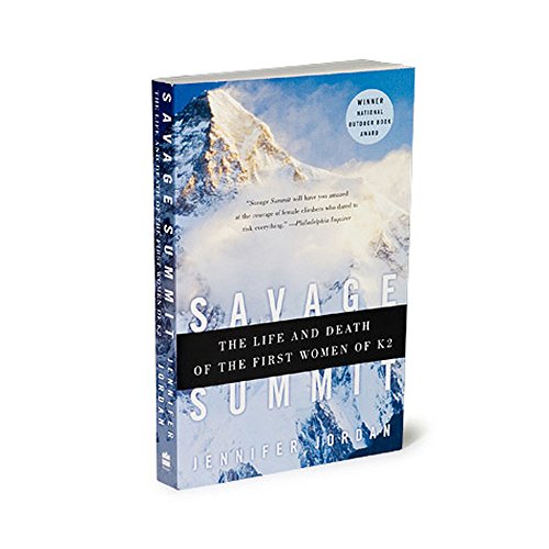 cover image SAVAGE SUMMIT: The True Stories of the First Five Women Who Climbed K2, the World's Most Feared Mountain