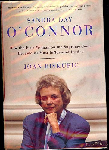 cover image Sandra Day O'Connor: How the First Woman on the Supreme Court Became Its Most Influential Justice