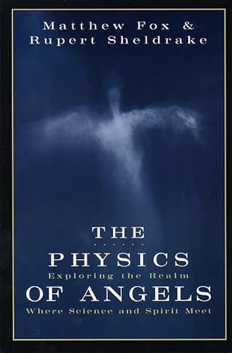 cover image The Physics of Angels: Exploring the Realm Where Science and Spirit Meet