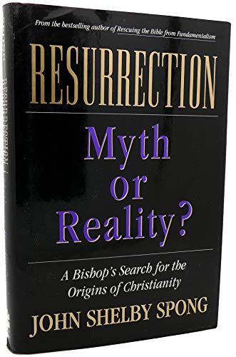 cover image Resurrection: Myth or Reality?: A Bishop's Search for the Origins of Christianity