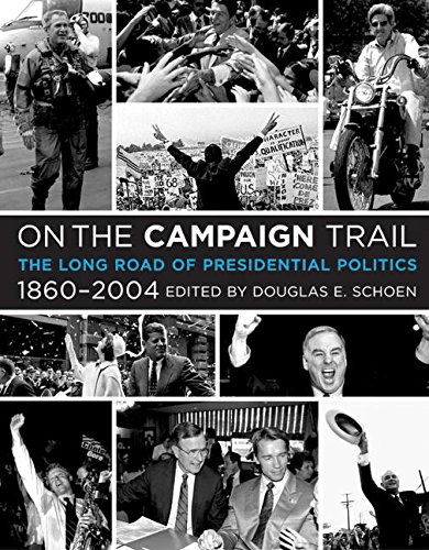 cover image On the Campaign Trail: The Long Road of Presidential Politics, 1860-2004