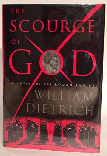 cover image THE SCOURGE OF GOD: A Novel of the Roman Empire