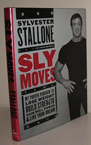 cover image SLY MOVES: My Proven Program to Lose Weight, Build Strength, Gain Willpower & Live Your Dream