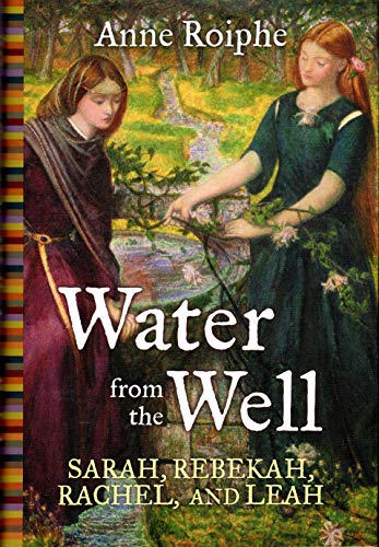 cover image Water from the Well: Sarah, Rebekah, Rachel, and Leah