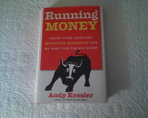 cover image Running Money: Hedge Fund Honchos, Monster Markets and My Hunt for the Big Score