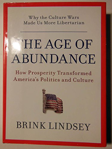cover image The Age of Abundance: How Prosperity Transformed America's Politics and Culture