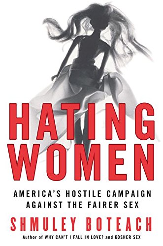 cover image Hating Women: America's Hostile Campaign Against the Fairer Sex