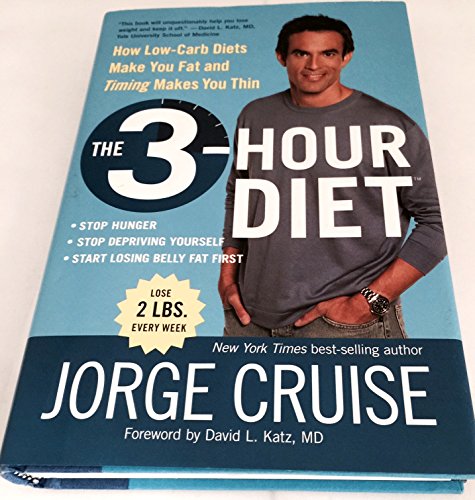 cover image THE 3-HOUR DIET: How Low-Carb Diets Make You Fat and Timing Sculpts You Thin