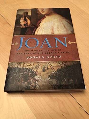 cover image  Joan: The Mysterious Life of the Heretic Who Became a Saint
