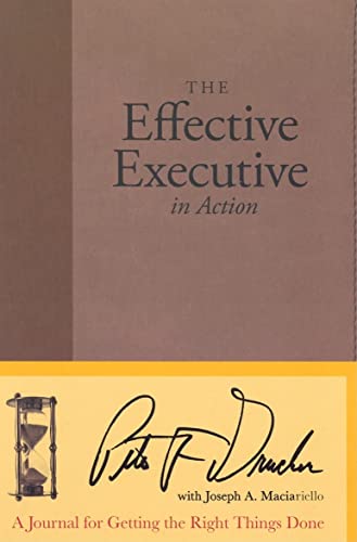 cover image The Effective Executive in Action: A Journal for Getting the Right Things Done