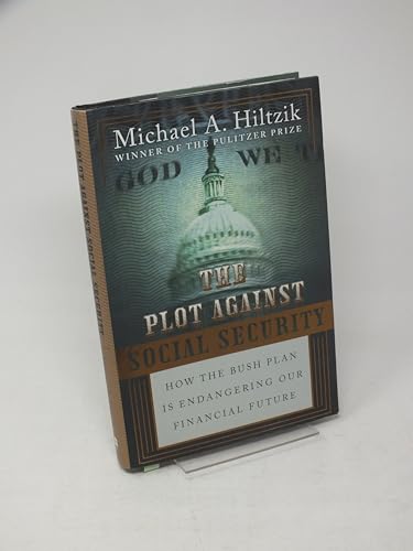 cover image The Plot Against Social Security: How the Bush Plan Is Endangering Our Financial Future