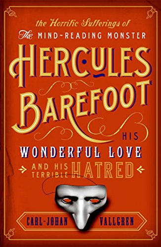 cover image The Horrific Suffering of the Mind-Reading Monster Hercules Barefoot: His Wonderful Love and His Terrible Hatred