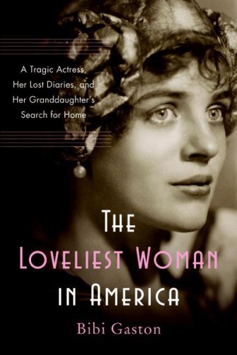 cover image The Loveliest Woman in America: A Tragic Actress, Her Lost Diaries, and Her Granddaughter's Search for Home