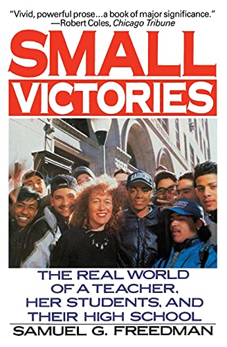 cover image Small Victories: The Real World of a Teacher, Her Students, and Their High School