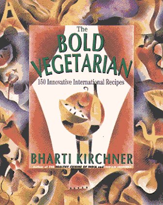 cover image The Bold Vegetarian: 150 Inspired International Recipes