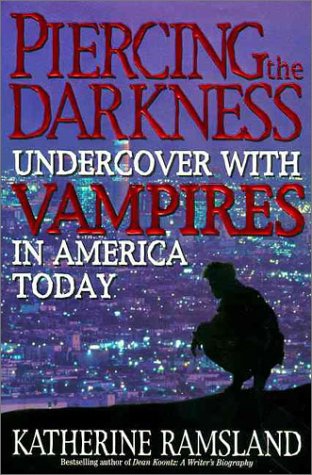 cover image Piercing the Darkness: Undercover with Vampires in America Today