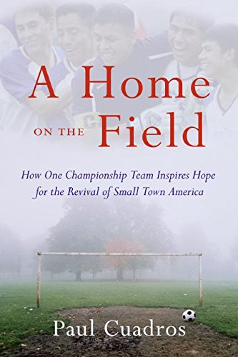 cover image A Home on the Field: How One Championship Team Inspires Hope for the Revival of Small Town America