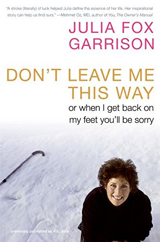 cover image Don't Leave Me This Way: Or When I Get Back on My Feet You'll Be Sorry