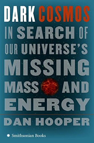 cover image Dark Cosmos: In Search of Our Universe's Missing Mass and Energy