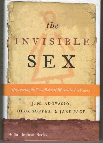 cover image The Invisible Sex: Uncovering the True Roles of Women in Prehistory