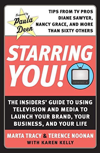 cover image Starring You! The Insiders' Guide to Using Television and Media to Launch Your Brand, Your Business, and Your Life